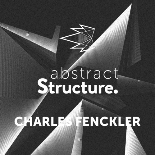Abstract structure Charles Fenckler